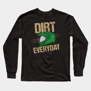 Race Track Lovers Dirt Everyday Motorcyle Quotes Long Sleeve T-Shirt